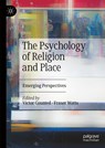 The Psychology of Religion and Place - Victor Counted ; Fraser Watts - 9783030288471
