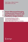 Smart Ultrasound Imaging and Perinatal, Preterm and Paediatric Image Analysis - Qian Wang ; Alberto Gomez ; Jana Hutter ; Kristin McLeod ; Veronika Zimmer ; Oliver Zettinig ; Roxane Licandro ; Emma Robinson ; Daan Christiaens ; Esra Abaci Turk - 9783030328740