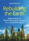 Rebuilding the Earth - Mark Everard - 9783030330231