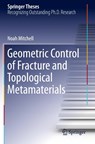Geometric Control of Fracture and Topological Metamaterials - Noah Mitchell - 9783030363635