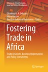 Fostering Trade in Africa - Gbadebo O.A. Odularu ; Mena Hassan ; Musibau Adetunji Babatunde - 9783030366315