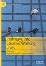 Pathways into Creative Working Lives - Stephanie Taylor ; Susan Luckman - 9783030382452