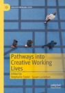 Pathways into Creative Working Lives - Stephanie Taylor ; Susan Luckman - 9783030382483
