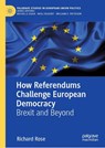 How Referendums Challenge European Democracy - Richard Rose - 9783030441166