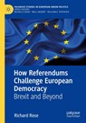 How Referendums Challenge European Democracy - Richard Rose - 9783030441197