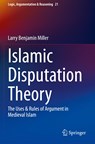 Islamic Disputation Theory - Larry Benjamin Miller - 9783030450144