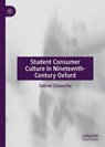 Student Consumer Culture in Nineteenth-Century Oxford - CHAOUCHE,  Sabine - 9783030463861