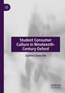 Student Consumer Culture in Nineteenth-Century Oxford - Sabine Chaouche - 9783030463892