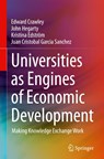 Universities as Engines of Economic Development - Edward Crawley ; John Hegarty ; Kristina Edstrom ; Juan Cristobal Garcia Sanchez - 9783030475482