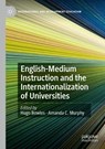 English-Medium Instruction and the Internationalization of Universities - BOWLES,  Hugo ; Murphy, Amanda C. - 9783030478629