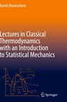 Lectures in Classical Thermodynamics with an Introduction to Statistical Mechanics - Daniel Blankschtein - 9783030491970