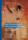 Raya Dunayevskaya's Intersectional Marxism - Kevin B. Anderson ; Kieran Durkin ; Heather A. Brown - 9783030537197