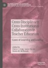 Cross-Disciplinary, Cross-Institutional Collaboration in Teacher Education - CRAIG,  Cheryl J. ; Turchi, Laura ; McDonald, Denise M. - 9783030566739