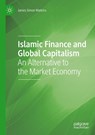 Islamic Finance and Global Capitalism - James Simon Watkins - 9783030598426