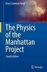 The Physics of the Manhattan Project - Bruce Cameron Reed - 9783030613723