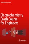 Electrochemistry Crash Course for Engineers - Slobodan Petrovic - 9783030615642