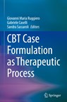 CBT Case Formulation as Therapeutic Process - Giovanni Maria Ruggiero ; Gabriele Caselli ; Sandra Sassaroli - 9783030635862