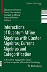 Interactions of Quantum Affine Algebras with Cluster Algebras, Current Algebras and Categorification - Jacob Greenstein ; David Hernandez ; Kailash C. Misra - 9783030638511