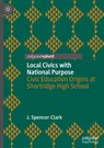 Local Civics with National Purpose - J. Spencer Clark - 9783030655808
