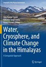 Water, Cryosphere, and Climate Change in the Himalayas - Ajay Kumar Taloor ; Bahadur Singh Kotlia ; Kireet Kumar - 9783030679347
