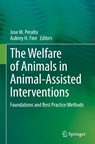 The Welfare of Animals in Animal-Assisted Interventions - Jose M. Peralta ; Aubrey H. Fine - 9783030695866