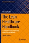 The Lean Healthcare Handbook - Thomas Pyzdek - 9783030699031