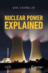 Nuclear Power Explained - Dirk Eidemuller - 9783030726690