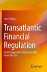 Transatlantic Financial Regulation - O'SHEA,  Peter - 9783030748579