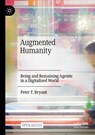 Augmented Humanity - Peter T. Bryant - 9783030764470