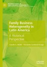 Family Business Heterogeneity in Latin America - MULLER,  Claudio G. ; Sandoval-Arzaga, Fernando - 9783030789336