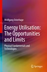 Energy Utilisation: The Opportunities and Limits - Wolfgang Osterhage - 9783030794064