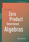Zero Product Determined Algebras - Matej Bresar - 9783030802417