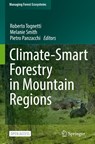 Climate-Smart Forestry in Mountain Regions - Roberto Tognetti ; Melanie Smith ; Pietro Panzacchi - 9783030807665