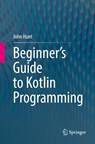 Beginner's Guide to Kotlin Programming - John Hunt - 9783030808921