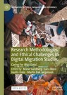 Research Methodologies and Ethical Challenges in Digital Migration Studies - Marie Sandberg ; Luca Rossi ; Vasilis Galis - 9783030812287