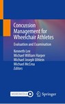 Concussion Management for Wheelchair Athletes - Kenneth Lee ; Michael William Harper ; Michael Joseph Uihlein - 9783030830038