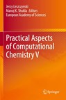 Practical Aspects of Computational Chemistry V - Jerzy Leszczynski ; Manoj K. Shukla - 9783030832469
