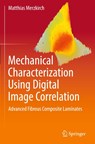 Mechanical Characterization Using Digital Image Correlation - Matthias Merzkirch - 9783030840396