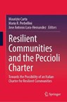 Resilient Communities and the Peccioli Charter - CARTA,  Maurizio ; Perbellini, Maria R. ; Lara-Hernandez, Jose Antonio - 9783030858469