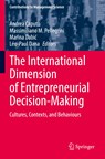 The International Dimension of Entrepreneurial Decision-Making - Andrea Caputo ; Massimiliano M. Pellegrini ; Marina Dabic ; Leo-Paul Dana - 9783030859527