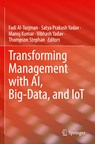Transforming Management with AI, Big-Data, and IoT - Fadi Al-Turjman ; Satya Prakash Yadav ; Manoj Kumar ; Vibhash Yadav ; Thompson Stephan - 9783030867515