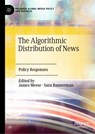 The Algorithmic Distribution of News - James Meese ; Sara Bannerman - 9783030870850
