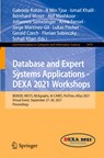 Database and Expert Systems Applications - DEXA 2021 Workshops - Gabriele Kotsis ; A Min Tjoa ; Ismail Khalil ; Bernhard Moser ; Atif Mashkoor ; Johannes Sametinger ; Anna Fensel ; Jorge Martinez-Gil ; Lukas Fischer ; Gerald Czech - 9783030871000