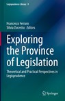 Exploring the Province of Legislation - FERRARO,  Francesco ; Zorzetto, Silvia - 9783030872618