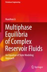 Multiphase Equilibria of Complex Reservoir Fluids - Huazhou Li - 9783030874391