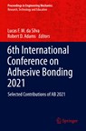 6th International Conference on Adhesive Bonding 2021 - Lucas F. M. da Silva ; Robert D. Adams - 9783030876708