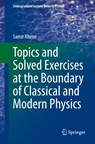 Topics and Solved Exercises at the Boundary of Classical and Modern Physics - Samir Khene - 9783030877415