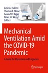 Mechanical Ventilation Amid the COVID-19 Pandemic - Amir A. Hakimi ; Thomas E. Milner ; Govind R. Rajan - 9783030879808
