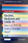 Vaccines, Medicines and COVID-19 - German Velasquez - 9783030891244