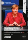 Feeling Political - Ute Frevert ; Kerstin Maria Pahl ; Francesco Buscemi ; Philipp Nielsen ; Agnes Arndt ; Michael Amico ; Karsten Lichau ; Hannah Malone ; Julia Wambach ; Juliane Brauer - 9783030898571